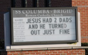 Catholic Church Sign Jesus Had Two Dads