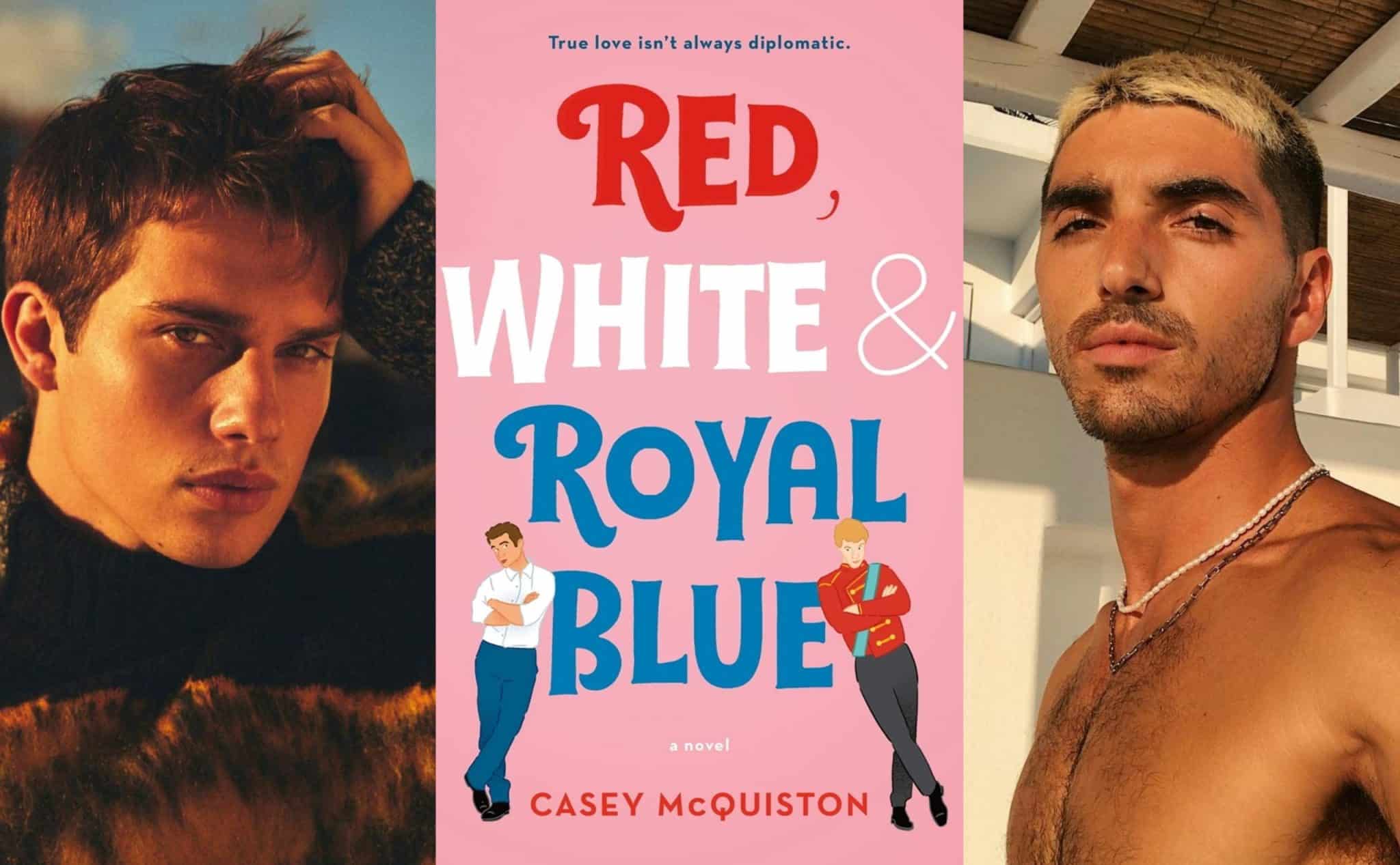 Meet the Swoonworthy Cast of Casey McQuiston's 'Red White & Royal Blue'
